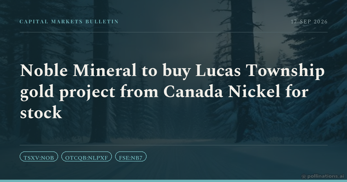Noble Mineral to buy Lucas Township gold project from Canada Nickel for stock