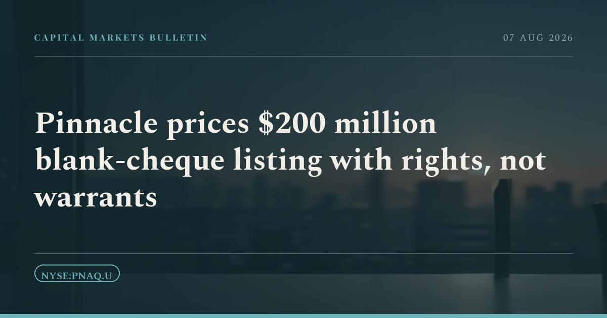 Pinnacle prices $200 million blank-cheque listing with rights, not warrants